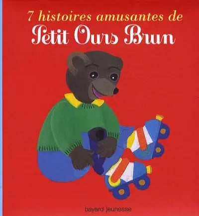 Livre jeunesse 7 histoires amusantes de Petit Ours Brun Bayard Editions Jeunesse