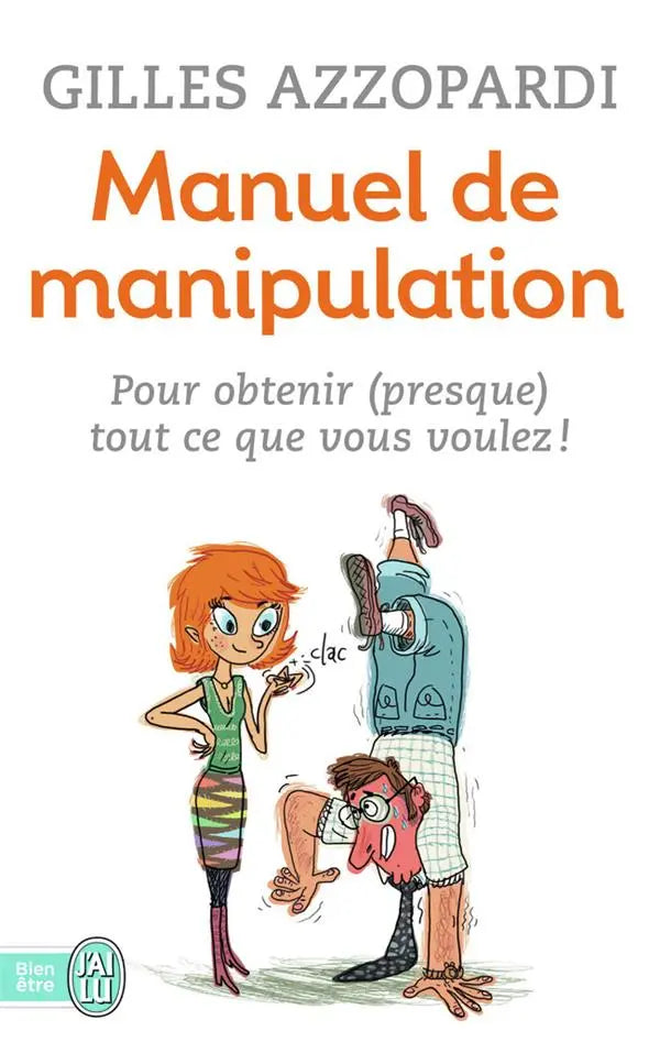 Livre Manuel de Manipulation â Pour Obtenir (Presque) Tout ce que Vous Voulez ! â Livre Occasion Comme Neuf J'ai lu