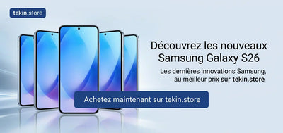 Samsung-Galaxy-S26 TEKIN.STORE votre plateforme généraliste