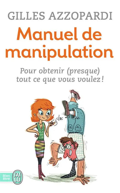 Livre Manuel de Manipulation – Pour Obtenir (Presque) Tout ce que Vous Voulez ! – Livre Occasion Comme Neuf J'ai lu